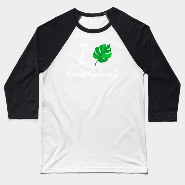 I Love Houseplants, Monstera Leaf Houseplant Design, Plant Lovers, Gardeners, Herbalists and Naturalists, Organic Green Thumb, Boho Floral Baseball T-Shirt by ThatVibe